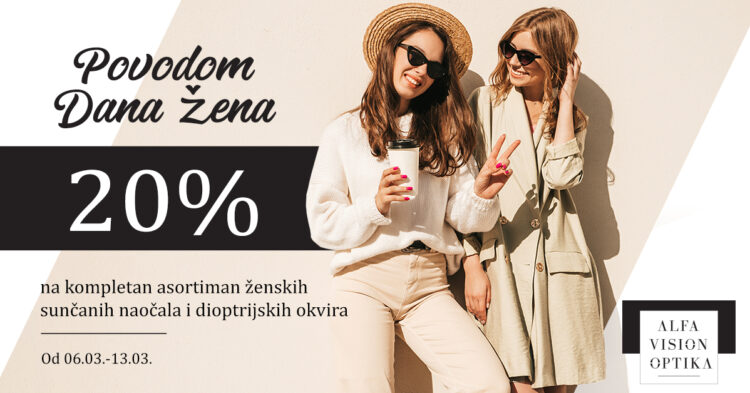 Dan žena u Alfa Vision Optikama – 20% na asortiman sunčanih naočala i dioptrijskih okvira